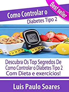 Livro Como controlar o diabetes tipo 2 (Diabetes Mellitus Livro 3)