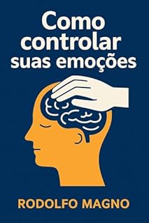 Livro Como Controlar Suas Emoções