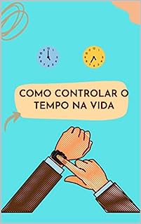 Livro COMO CONTROLAR O TEMPO NA VIDA