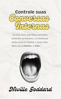 Livro Controle Suas Conversas Internas (Palestras de Neville Goddard)