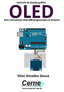 Livro Controle de display gráfico OLED Com controlador SSD1306 programado no Arduino