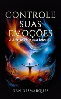 Livro Controle Suas Emoções: A Arte de Viver com Intenção