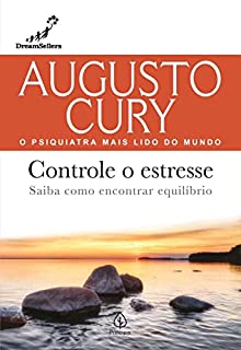 Livro Controle o estresse: Saiba como encontrar equilíbrio (Augusto Cury)