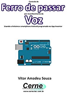 Controle de  Ferro de passar por reconhecimento de  Voz Usando o Arduino e smartphone Android programado no App Inventor