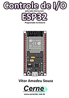 Livro Controle de I/O pela rede interna com ESP32 Programado no Arduino