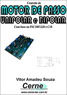 Controle de  MOTOR DE PASSO UNIPOLAR e BIPOLAR Com base no PIC18F1220 e C18