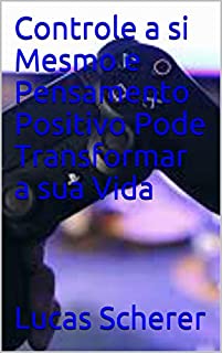 Livro Controle a si Mesmo e Pensamento Positivo Pode Transformar a sua Vida