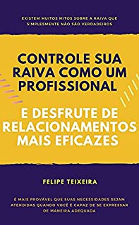 Livro Controle sua raiva como um profissional e desfrute de relacionamentos mais eficazes