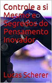 Livro Controle a si Mesmo e Segredos do Pensamento Inovador