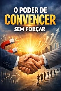 Livro O Poder de Convencer Sem Forçar