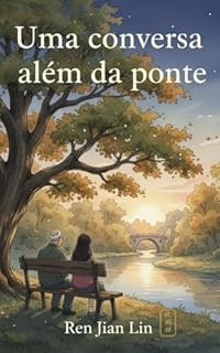 Uma conversa além da ponte: Da série "Conversas para melhor pensar"