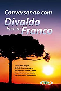 Livro Conversando com Divaldo Pereira Franco: 1ª Edição