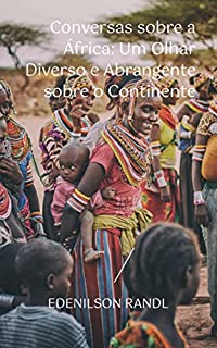 Conversas sobre a África: Um Olhar Diverso e Abrangente sobre o Continente
