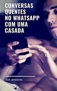 Conversas quentes no whatsapp com uma casada