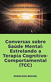 Livro Conversas sobre Saúde Mental: Estrelando a Terapia Cognitivo-Comportamental (TCC)