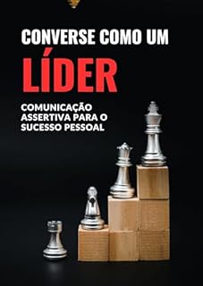 Livro Converse como um Líder: Comunicação Assertiva para o Sucesso Pessoal