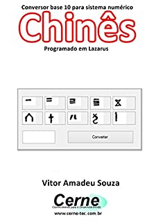 Livro Conversor base 10 para sistema numérico Chinês Programado no Lazarus