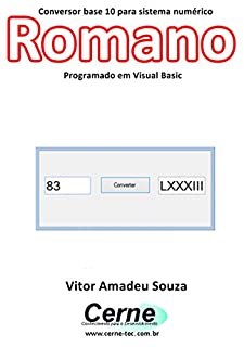 Livro Conversor base 10 para sistema numérico Romano Programado em Visual Basic