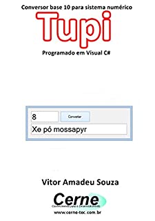 Livro Conversor base 10 para sistema numérico Tupi Programado em Visual C#