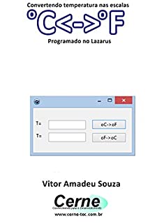 Convertendo temperatura nas escalas oC<->oF Programado no Lazarus