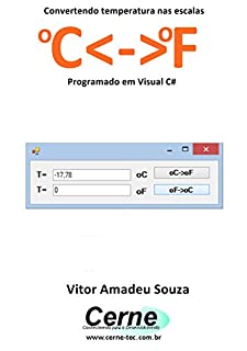 Livro Convertendo temperatura nas escalas oC<->oF Programado em Visual C#