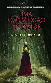 Livro Uma Convicção Interior (Palestras de Neville Goddard)