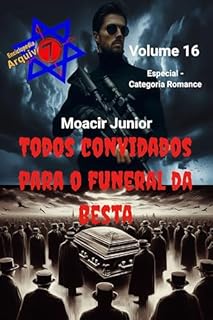 Livro TODOS CONVIDADOS PARA O FUNERAL DA BESTA (ENCICLOPÉDIA ARQUIVO7 Livro 16)