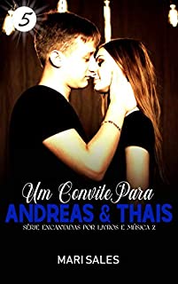 Livro Um Convite Para Andreas & Thais (Encantadas Por Livros e Música II Livro 5)