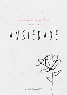 Convivendo com a Ansiedade