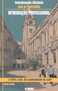 Livro Coordenação Eficiente: O Papel Vital do Coordenador de S&OP - Guia de Profissões - Introdução profissional