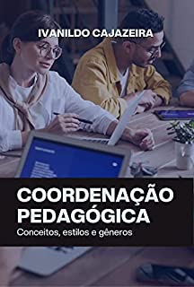 Coordenação pedagógica: Conceitos, estilos e gêneros