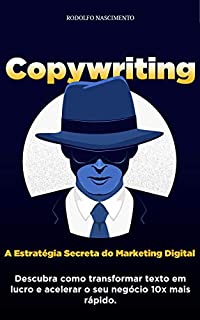 Livro Copywriting: A estratégia secreta do marketing digital: Descubra como transformar texto em lucro e acelerar o seu negócio 10x mais rápido.