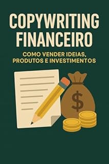 Livro Copywriting Financeiro: Como Vender Ideias, Produtos e Investimentos