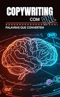 Copywriting com PNL: Palavras que convertem (PNL Mastery Series)