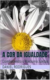 Livro A Cor da Igualdade: Combatendo o Racismo Juntos