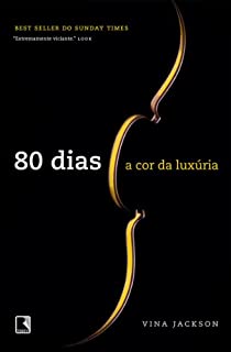 A cor da luxúria - 80 dias - vol. 1