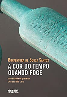 Livro A cor do tempo quando foge: Uma história do presente - Crônicas 1986 - 2013