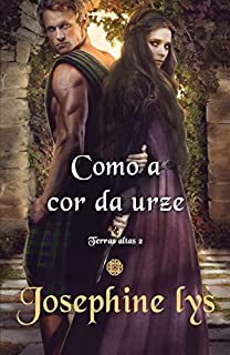 Como a cor da urze (Terras Altas Livro 2)