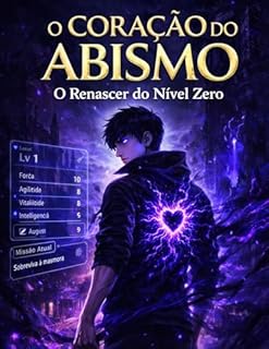 O coração do abismo : O Renascer do Zero