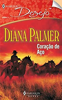 Livro Coração de aço (Harlequin Desejo Livro 71)