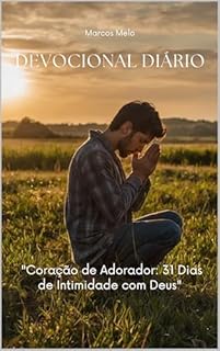 Livro "Coração de Adorador: 31 Dias de Intimidade com Deus": Devocional diário