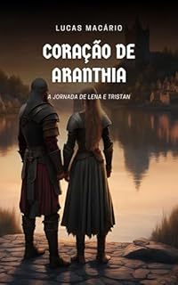 Livro Coração de Aranthia: A jornada de Lena e Tristan Vol.1 (Crônicas da Luz e das Sombras Livro 2)
