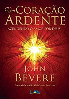 Livro Um Coração Ardente: Acendendo o Amor por Deus