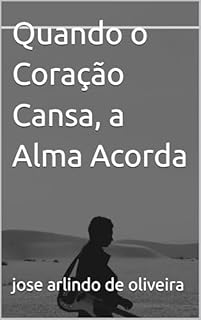 Livro Quando o Coração Cansa, a Alma Acorda