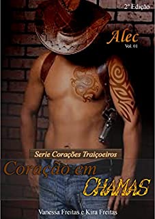 Coração em Chamas: Alec (Serie Corações Livro 1)