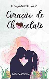 Livro Coração de Chocolate (O Grupo do Verão Livro 2)