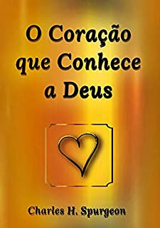 O Coração Que Conhece A Deus