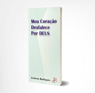 Livro MEU CORAÇÃO DESFALECE POR DEUS