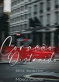 Livro Coração Distraído (Herdeiros Livro 2)