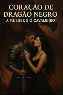Livro CORAÇÃO DE DRAGÃO NEGRO: A MULHER E O CAVALEIRO DARK ROMANCE